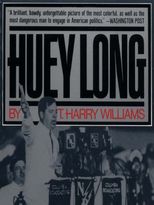 Title details for Huey Long by T. Harry Williams - Wait list